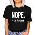 MiKlahFashion Nope Not Today T-shirt