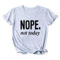 MiKlahFashion grey / XXL Nope Not Today T-shirt